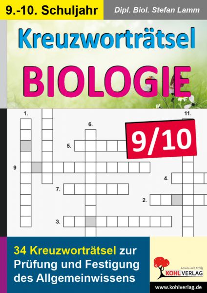 Kreuzworträtsel Biologie, 9.-10. Schuljahr: 34 Kreuzworträtsel zur Prüfung und Festigung des Allgeme