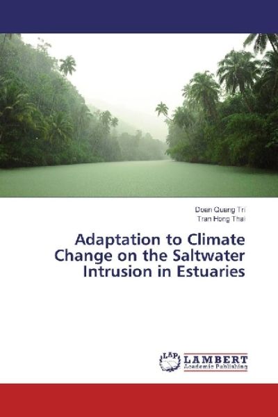 Adaptation to Climate Change on the Saltwater Intrusion in Estuaries - LAP Lambert Acade...