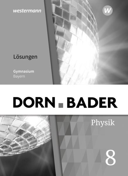 Dorn-Bader Physik SI, Gymnasium Bayern 2019: 8. Schuljahr, Lösungen - Schroedel
