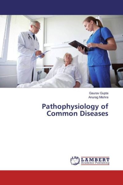 Pathophysiology of Common Diseases - LAP Lambert Acade...