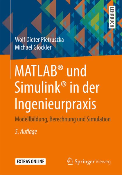 MATLAB und Simulink in der Ingenieurpraxis; .: Modellbildung, Berechnung und Simulation - Springer Berlin,S...