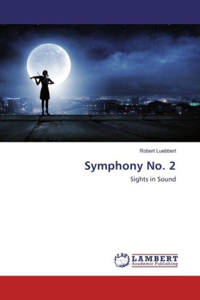 Symphony No. 2: Sights in Sound - LAP Lambert Acade...