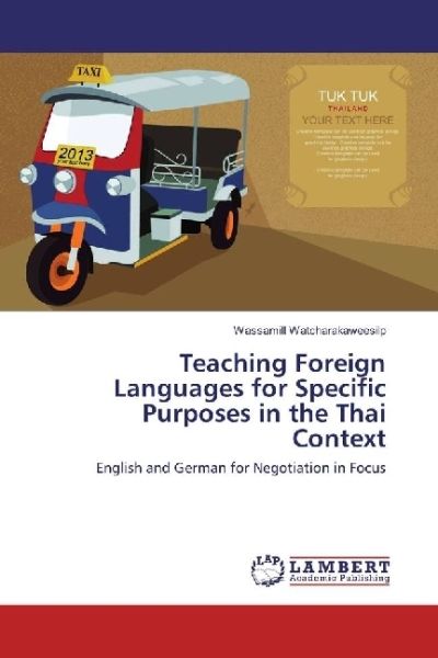 Teaching Foreign Languages for Specific Purposes in the Thai Context: English and German for Negotia - LAP Lambert Acade...
