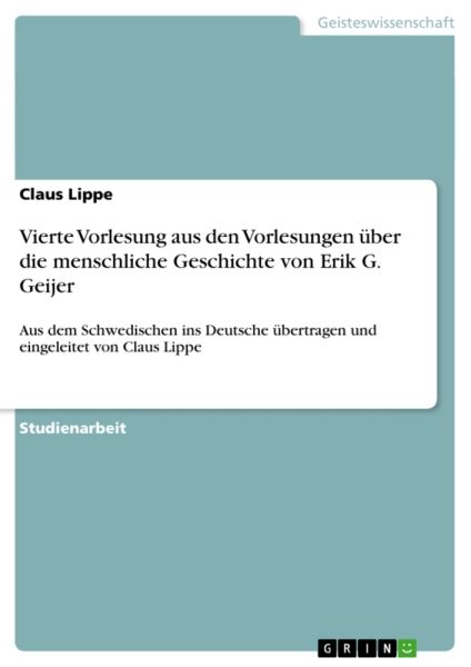 Vierte Vorlesung aus den Vorlesungen über die menschliche Geschichte von Erik G. Geijer: Aus dem Sch