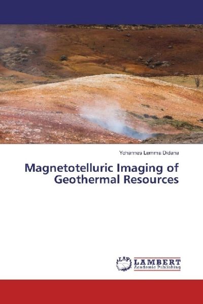 Magnetotelluric Imaging of Geothermal Resources - LAP Lambert Acade...