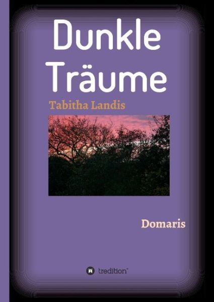 Dunkle Träume: Domaris - tredition