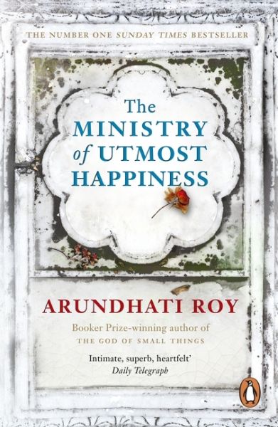 The Ministry of Utmost Happiness: Longlisted for the MAN BOOKER PRIZE 2017 and WOMEN'S PRIZE FOR FIC - Penguin Books UK,...