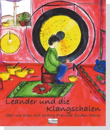 Leander und die Klangschalen - oder wie man mit Klang Freunde finden kann - Hess Bruchhausen