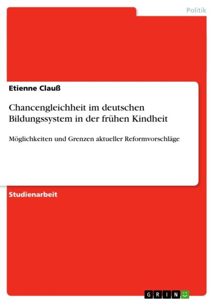 Chancengleichheit im deutschen Bildungssystem in der frühen Kindheit: Möglichkeiten und Grenzen aktu