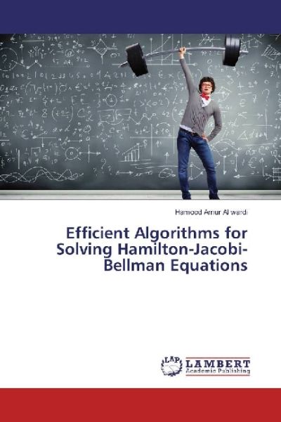 Efficient Algorithms for Solving Hamilton-Jacobi-Bellman Equations - LAP Lambert Acade...