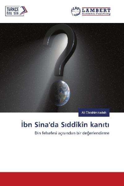 bn Sina'da S ddîkîn kan t: Din felsefesi aç s ndan bir degerlendirme - LAP Lambert Acade...