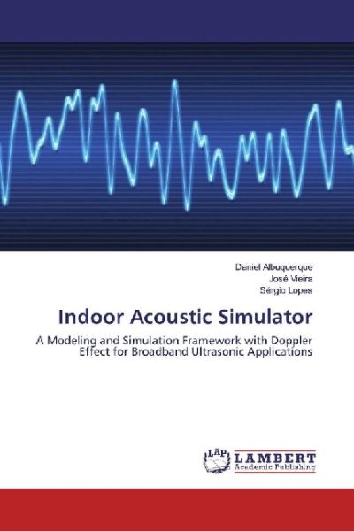 Indoor Acoustic Simulator: A Modeling and Simulation Framework with Doppler Effect for Broadband Ult - LAP Lambert Acade...