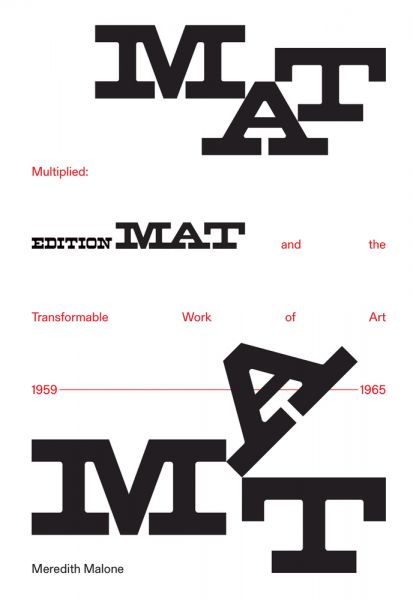 Multiplied: Edition MAT and the Transformable Work of Art, 1959-1965 - Hirmer
