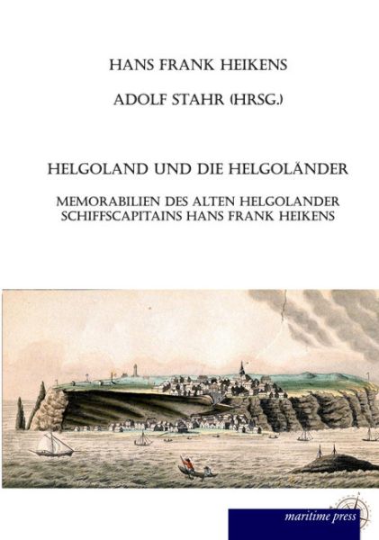 Helgoland und die Helgoländer - Maritimepress