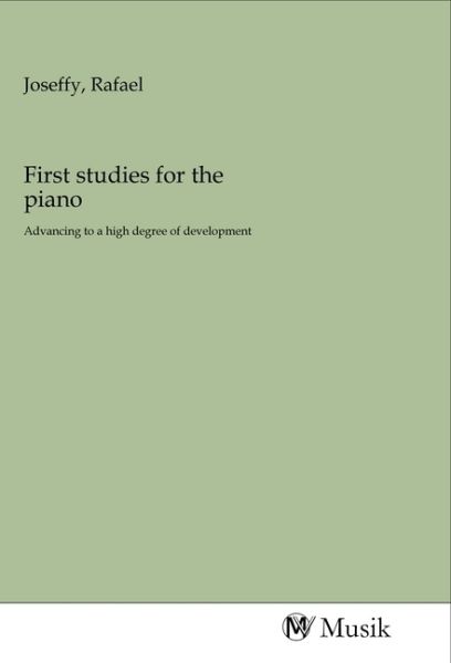 First studies for the piano: Advancing to a high degree of development - MV-Musik