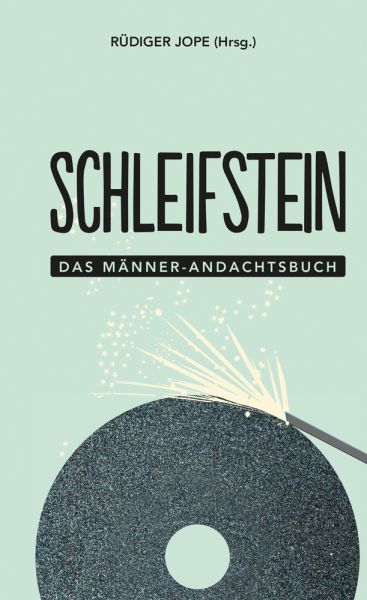 Schleifstein: Das Männer-Andachtsbuch - SCM R. Brockhaus
