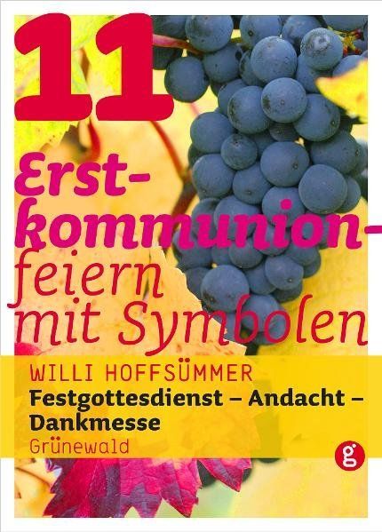 11 Erstkommunionfeiern mit Symbolen: Festgottesdienst - Andacht - Dankmesse - Matthias-Grünewal...