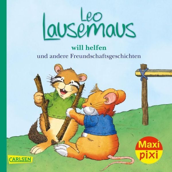Leo Lausemaus will helfen: und andere Freundschaftsgeschichten - Carlsen