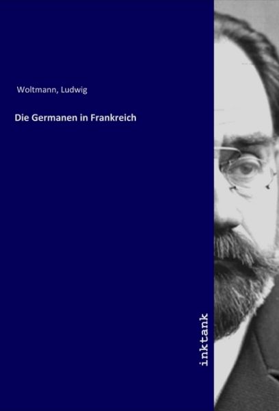 Die Germanen in Frankreich - Inktank-Publishing