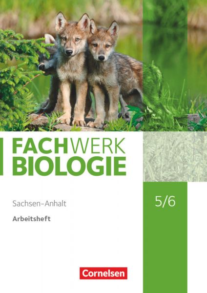Fachwerk Biologie - Sachsen-Anhalt 2020 - 5./6. Schuljahr Arbeitsheft - Cornelsen Verlag