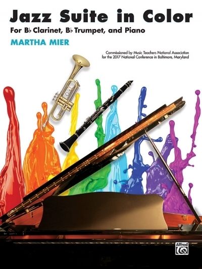 Jazz Suite in Color: For B-flat Clarinet, B-flat Trumpet, and Piano - Alfred Music Publ...