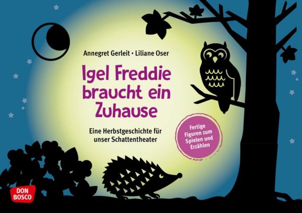 Igel Freddie braucht ein Zuhause, m. 1 Beilage: Eine Herbstgeschichte für unser Schattentheater. Fer - Don Bosco Medien