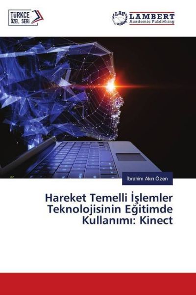 Hareket Temelli Islemler Teknolojisinin Egitimde Kullanimi: Kinect - LAP Lambert Acade...