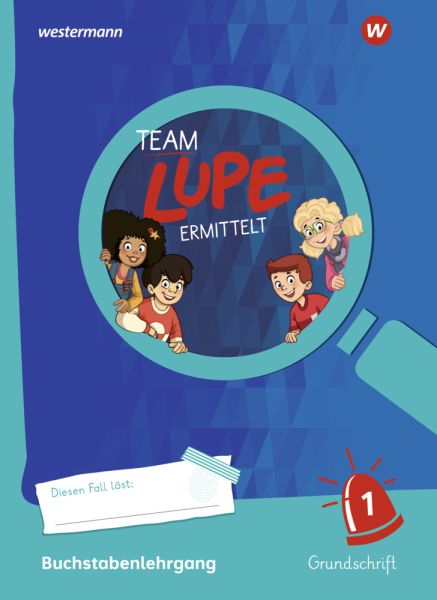 TEAM LUPE ERMITTELT - Buchstabenlehrgang Grundschrift (unverbunden) - Westermann