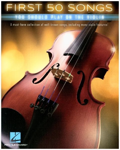 First 50 Songs You Should Play On Violin (Book): Noten, Sammelband für Violine - Hal Leonard,Music...