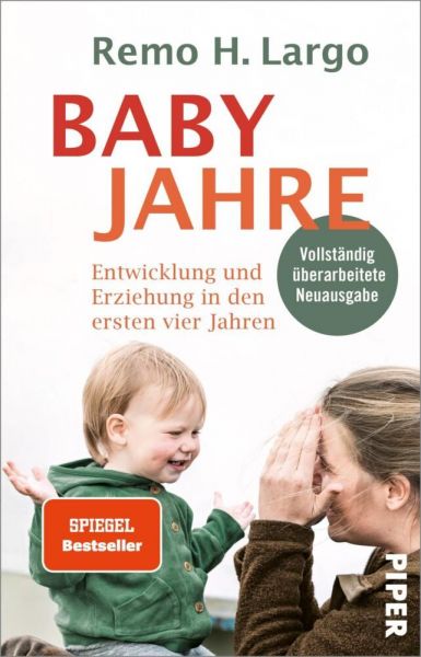 Babyjahre: Entwicklung und Erziehung in den ersten vier Jahren - Piper