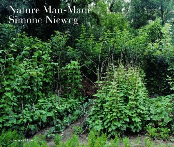 Nature, man-made, Simone Nieweg. Natur der Menschen: Begleitbuch zur Ausstellung in Bottrop. - Schirmer/Mosel