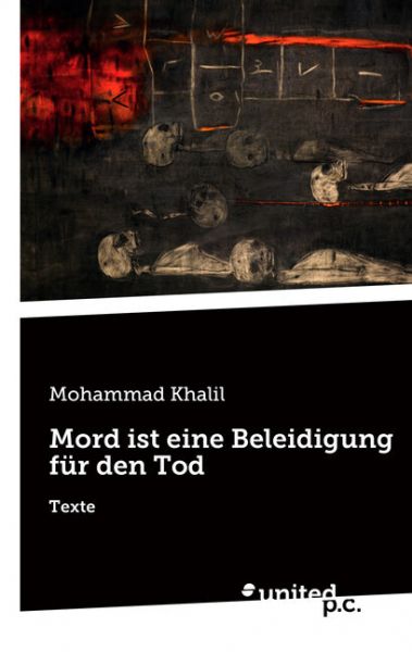 Mord ist eine Beleidigung für den Tod: Texte - United P. C. Verl...