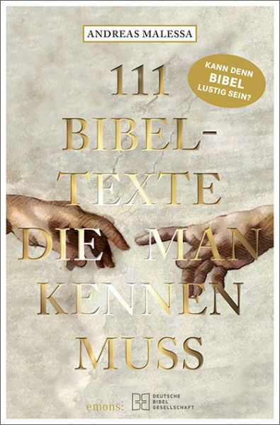 111 Bibeltexte, die man kennen muss: Kann denn Bibel lustig sein? - Emons Verlag,Deut...