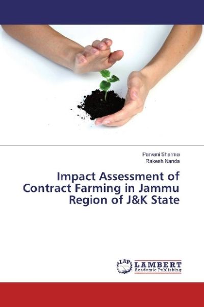 Impact Assessment of Contract Farming in Jammu Region of J&K State - LAP Lambert Acade...
