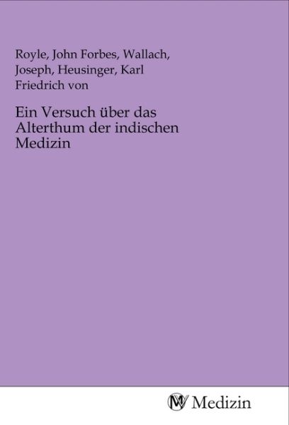Ein Versuch über das Alterthum der indischen Medizin - MV-Medizin