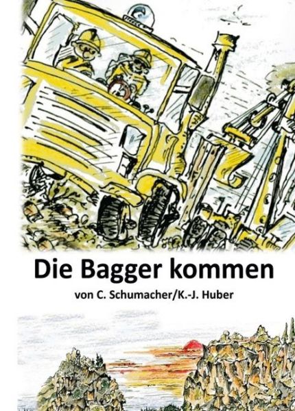 Die Bagger kommen!: - mit vielen farbigen Zeichnungen - - tredition