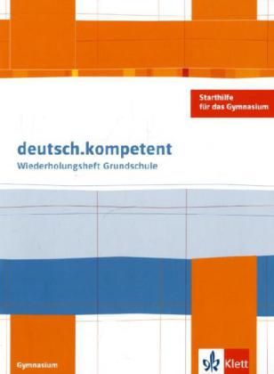 deutsch.kompetent: Wiederholungsheft Grundschule Klasse 5. Starthilfe für das Gymnasium