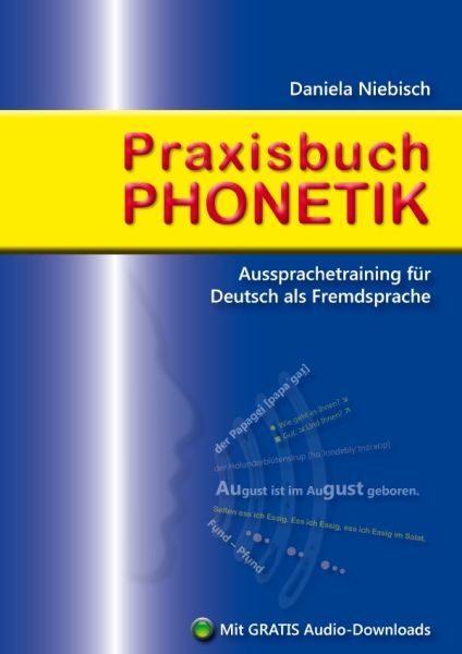Praxisbuch Phonetik: Aussprachetraining für Deutsch als Fremdsprache