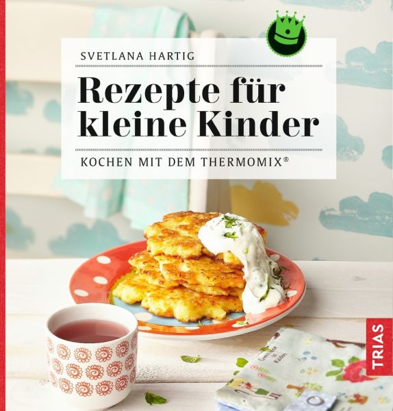 Rezepte für kleine Kinder: Kochen mit dem Thermomix