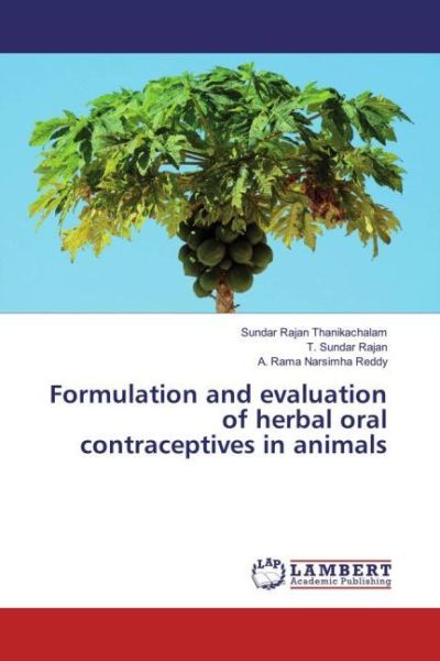 Formulation and evaluation of herbal oral contraceptives in animals - LAP Lambert Acade...