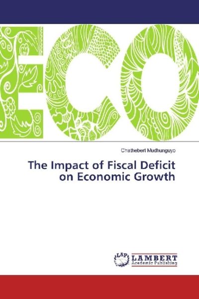 The Impact of Fiscal Deficit on Economic Growth - LAP Lambert Acade...