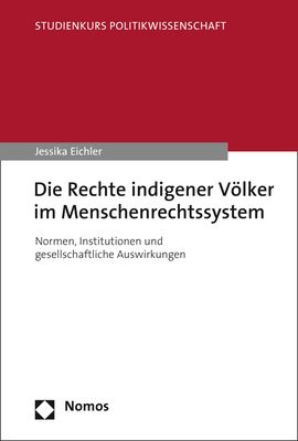 Die Rechte indigener Völker im Menschenrechtssystem: Normen, Institutionen und gesellschaftliche Aus - Nomos