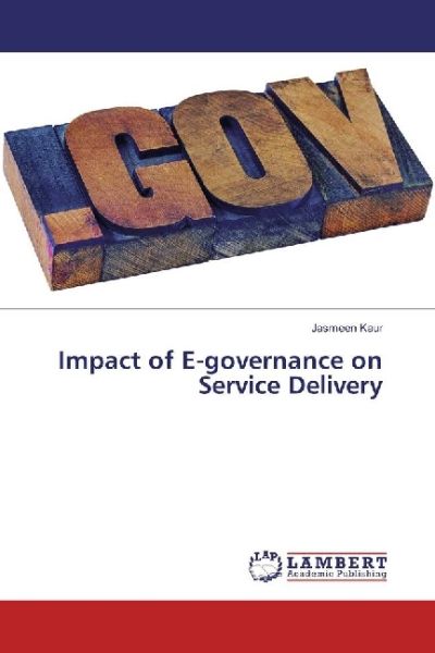 Impact of E-governance on Service Delivery - LAP Lambert Acade...