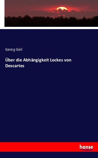 Über die Abhängigkeit Lockes von Descartes - Hansebooks