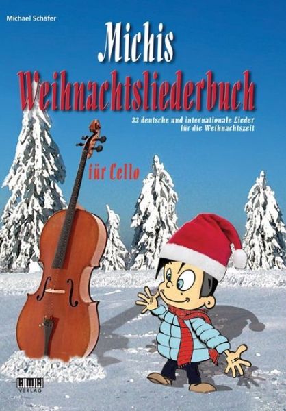 Michis Weihnachtsliederbuch für Cello: 33 deutsche und internationale Lieder für die Weihnachtszeit - AMA-Verlag