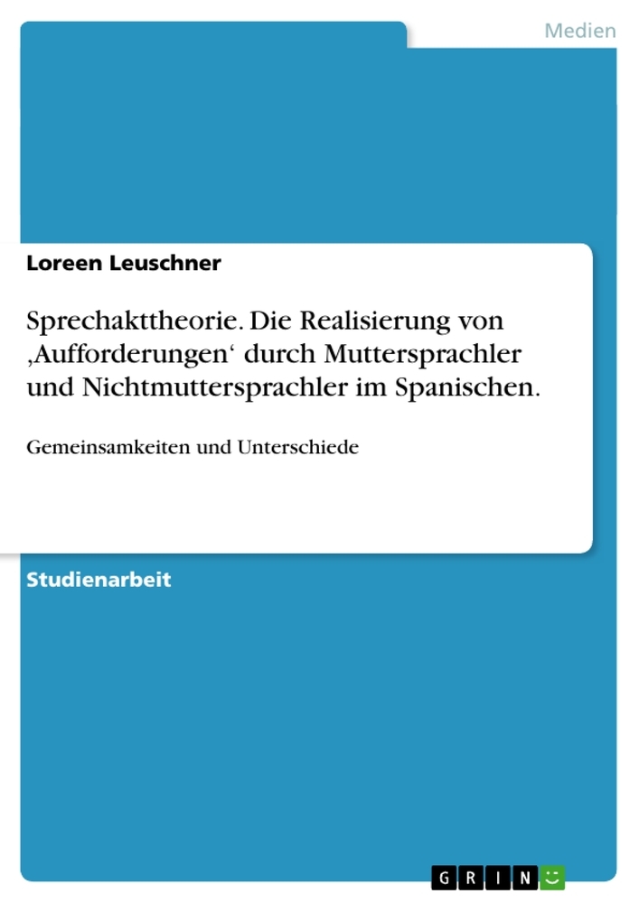 Sprechakttheorie. Die Realisierung von ,Aufforderungen' durch Muttersprachler und Nichtmuttersprach