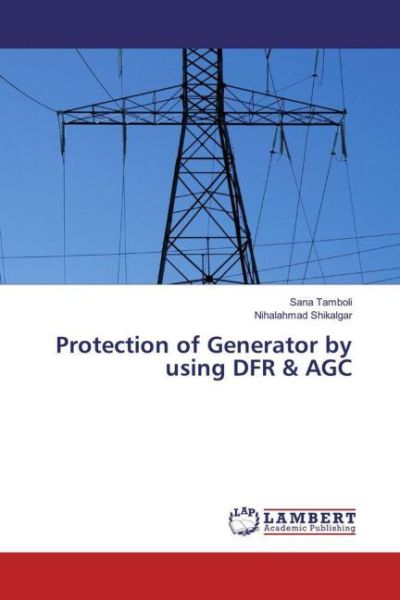Protection of Generator by using DFR & AGC - LAP Lambert Acade...
