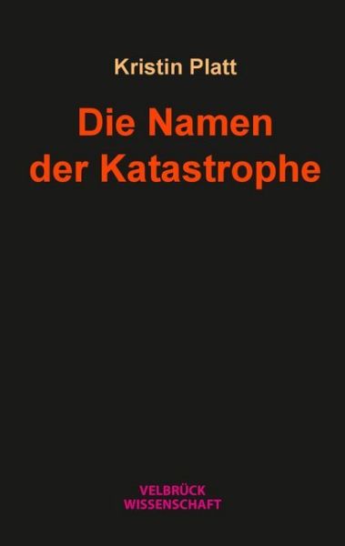 Die Namen der Katastrophe - Velbrück
