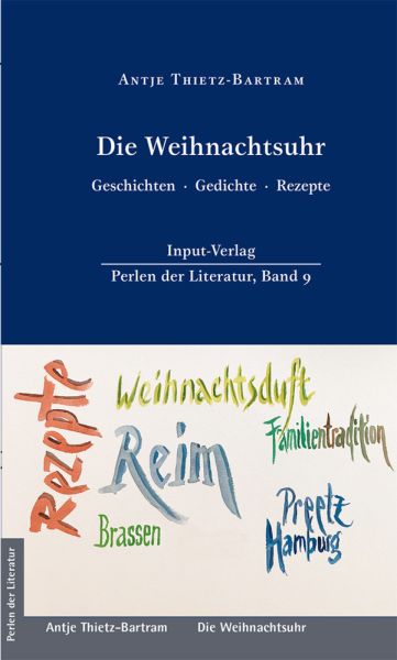 Die Weihnachtsuhr, Geschichten · Gedichte · Rezepte - Input-Verlag