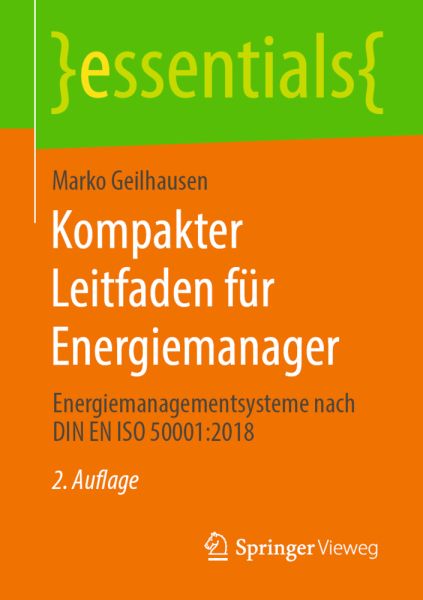 Kompakter Leitfaden für Energiemanager: Energiemanagementsysteme nach DIN EN ISO 50001:2018 - Springer Berlin,S...